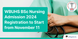 WBUHS BSc Nursing Admission 2024 Registration to Start from November 11; Know How to Apply Here